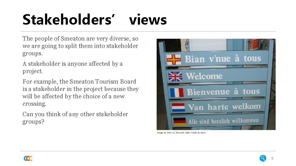 Stakeholders’ views The people of Smeaton are very diverse, so we are going to Stakeholders’ views The people of Smeaton are very diverse, so we are going to