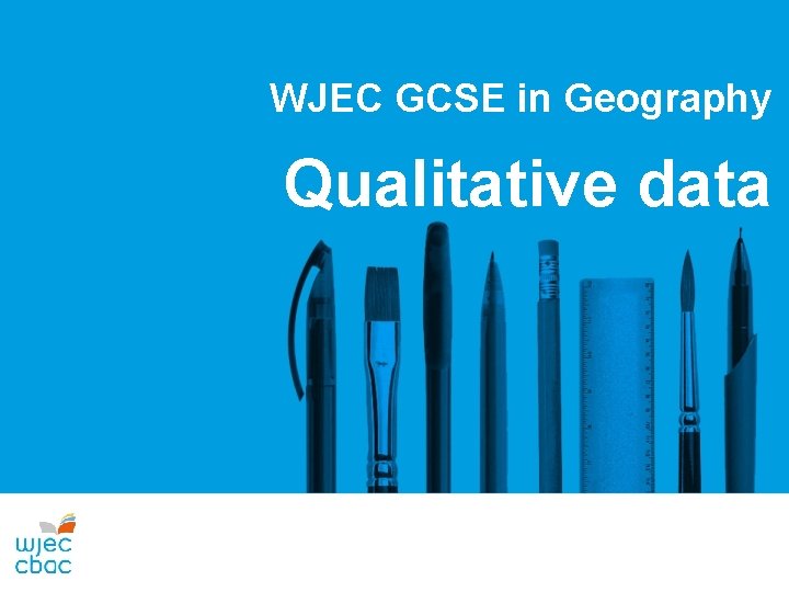WJEC GCSE in Geography Qualitative data 