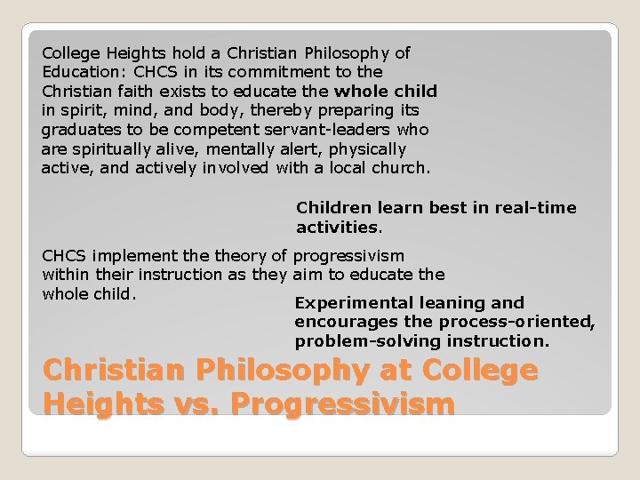 College Heights hold a Christian Philosophy of Education: CHCS in its commitment to the