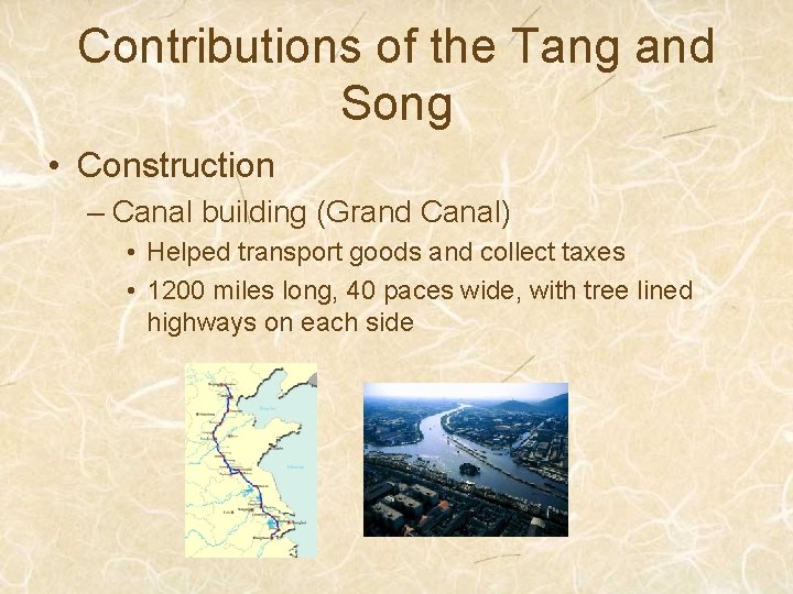 Contributions of the Tang and Song • Construction – Canal building (Grand Canal) •