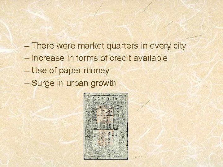 – There were market quarters in every city – Increase in forms of credit