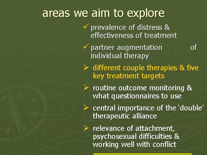 areas we aim to explore ü prevalence of distress & effectiveness of treatment ü