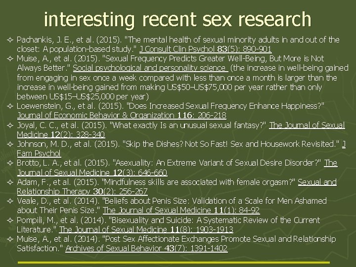 interesting recent sex research ² Pachankis, J. E. , et al. (2015). "The mental