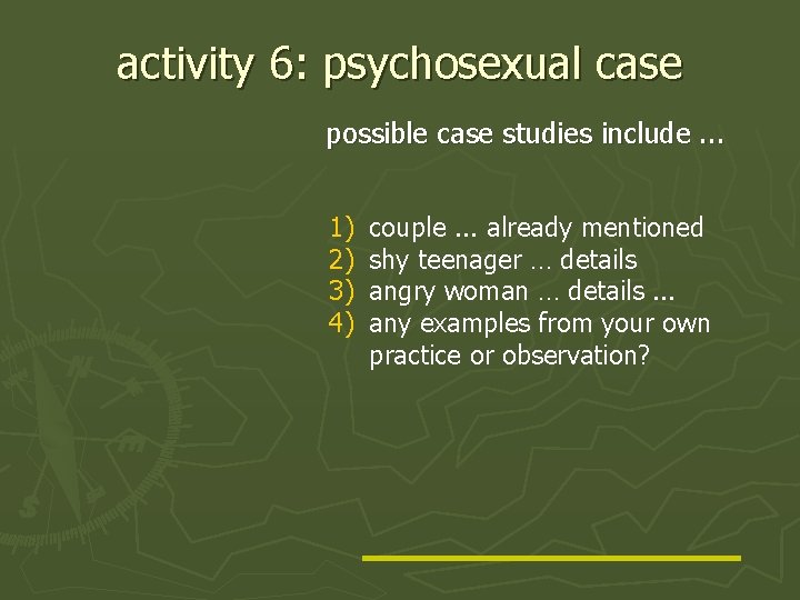 activity 6: psychosexual case possible case studies include. . . 1) 2) 3) 4)