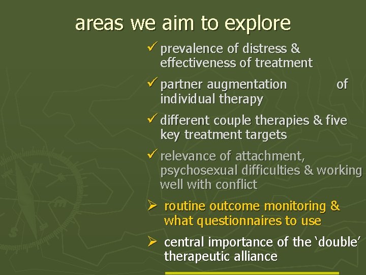 areas we aim to explore ü prevalence of distress & effectiveness of treatment ü