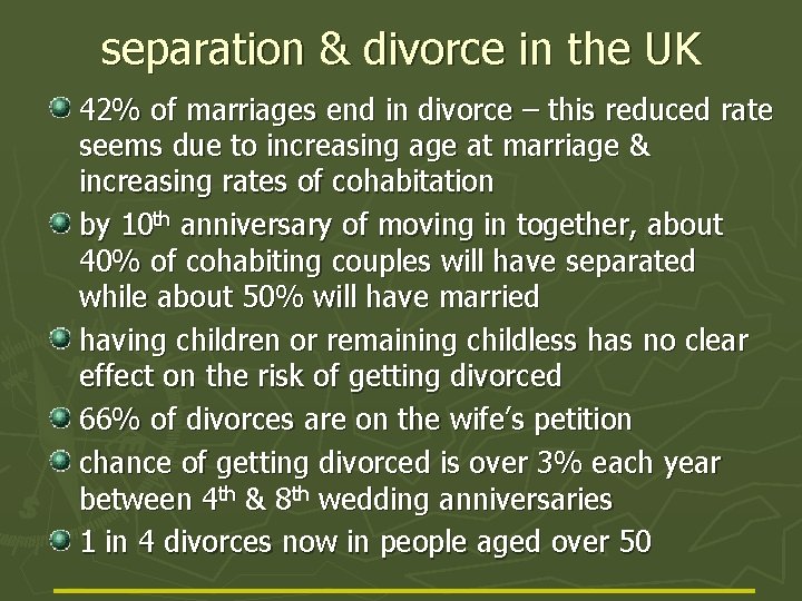 separation & divorce in the UK 42% of marriages end in divorce – this
