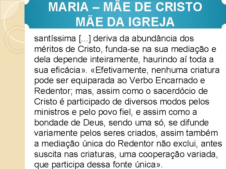 MARIA – MÃE DE CRISTO MÃE DA IGREJA santíssima [. . . ] deriva