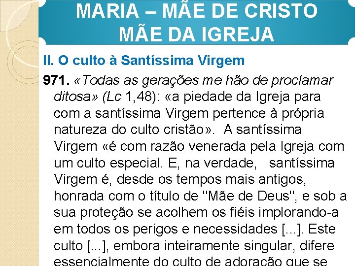 MARIA – MÃE DE CRISTO MÃE DA IGREJA II. O culto à Santíssima Virgem