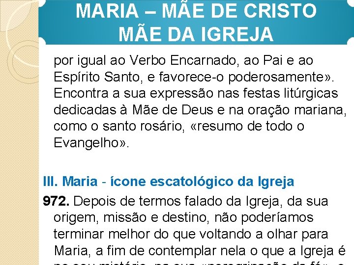 MARIA – MÃE DE CRISTO MÃE DA IGREJA por igual ao Verbo Encarnado, ao