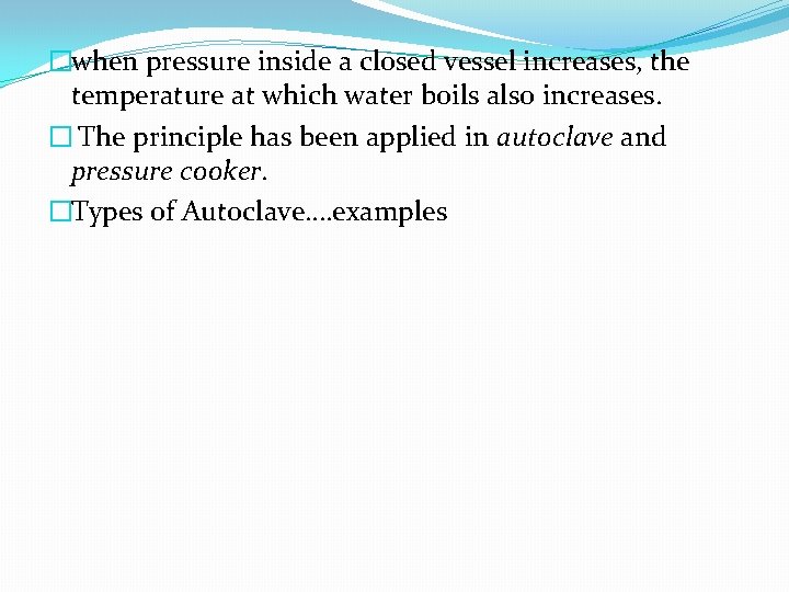 �when pressure inside a closed vessel increases, the temperature at which water boils also