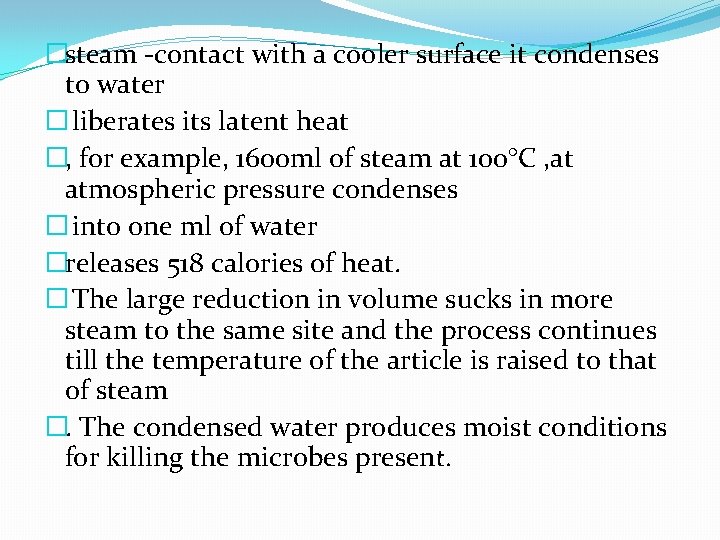 �steam -contact with a cooler surface it condenses to water � liberates its latent
