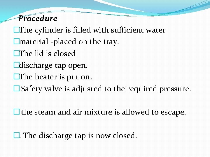 Procedure �The cylinder is filled with sufficient water �material -placed on the tray. �The
