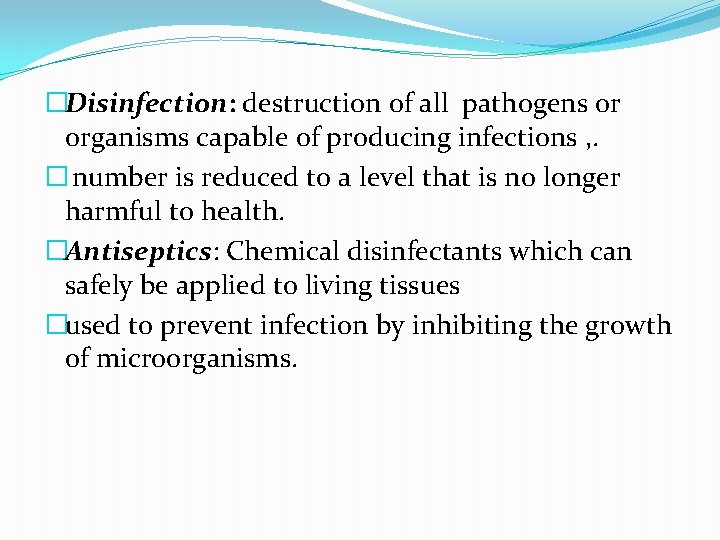 �Disinfection: destruction of all pathogens or organisms capable of producing infections , . �