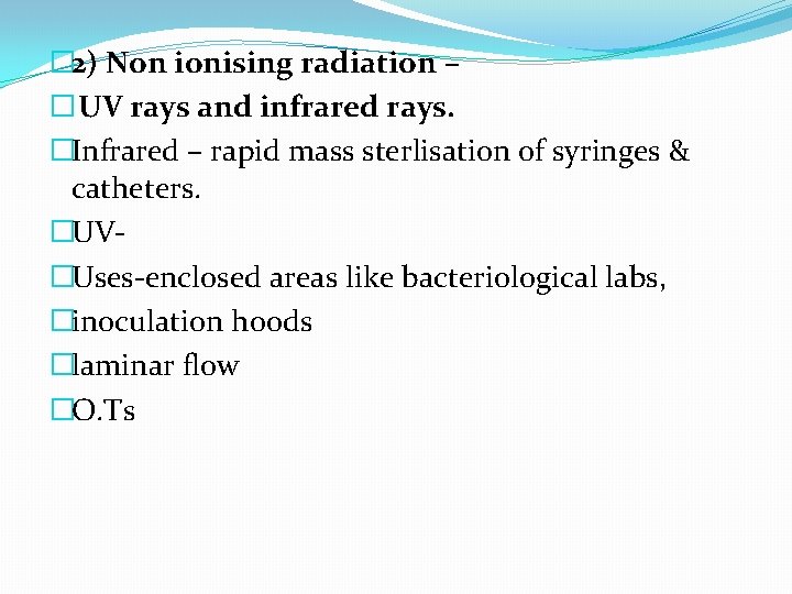 � 2) Non ionising radiation – � UV rays and infrared rays. �Infrared –