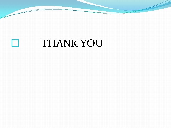 � THANK YOU 