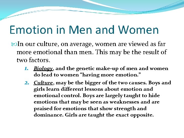 Emotion in Men and Women In our culture, on average, women are viewed as