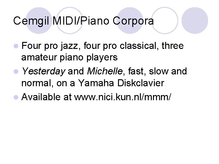 Cemgil MIDI/Piano Corpora l Four pro jazz, four pro classical, three amateur piano players
