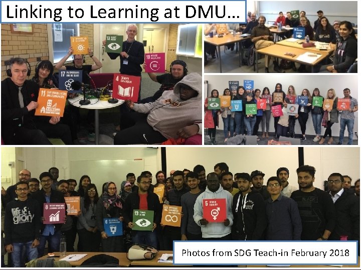 Linking to Learning at DMU… Photos from SDG Teach-in February 2018 11 Linking to Learning at DMU… Photos from SDG Teach-in February 2018 11