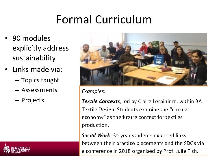 Formal Curriculum • 90 modules explicitly address sustainability • Links made via: – Topics Formal Curriculum • 90 modules explicitly address sustainability • Links made via: – Topics