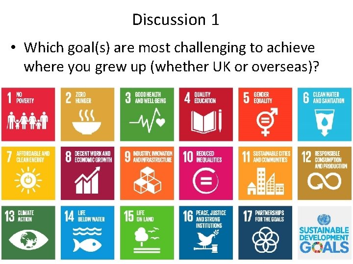 Discussion 1 • Which goal(s) are most challenging to achieve where you grew up Discussion 1 • Which goal(s) are most challenging to achieve where you grew up