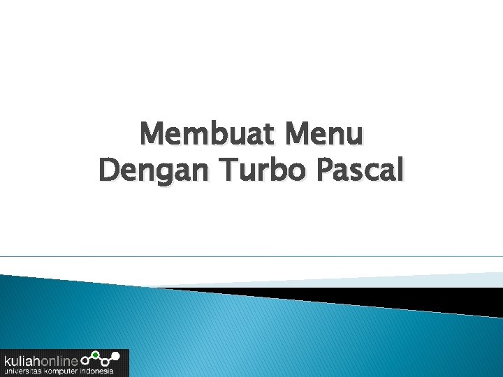 Membuat Menu Dengan Turbo Pascal 