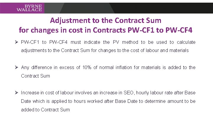 Adjustment to the Contract Sum for changes in cost in Contracts PW-CF 1 to