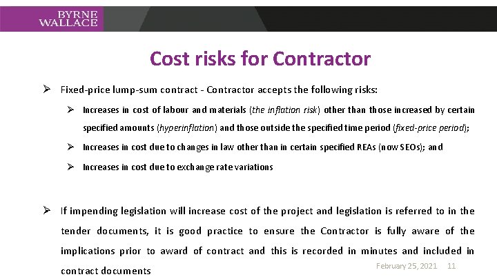 Cost risks for Contractor Ø Fixed-price lump-sum contract - Contractor accepts the following risks: