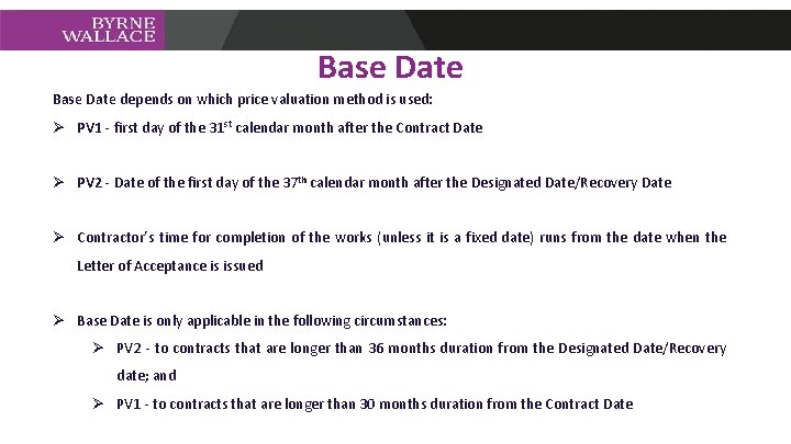Base Date depends on which price valuation method is used: Ø PV 1 -