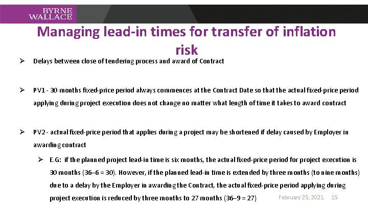 Managing lead-in times for transfer of inflation risk Ø Delays between close of tendering