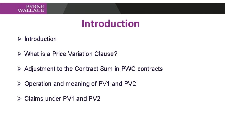 Introduction Ø What is a Price Variation Clause? Ø Adjustment to the Contract Sum
