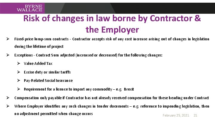 Risk of changes in law borne by Contractor & the Employer Ø Fixed-price lump-sum