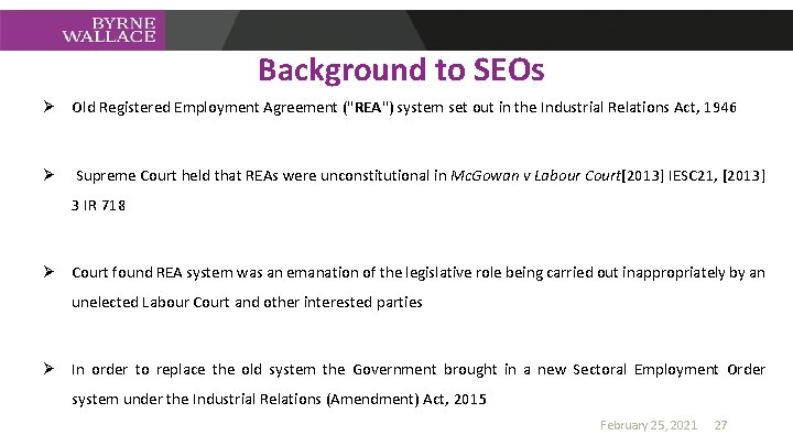 Background to SEOs Ø Old Registered Employment Agreement ("REA") system set out in the