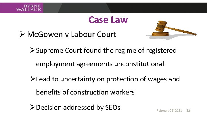 Case Law Ø Mc. Gowen v Labour Court Ø Supreme Court found the regime