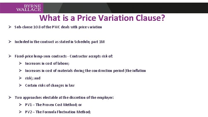 What is a Price Variation Clause? Ø Sub-clause 10. 8 of the PWC deals