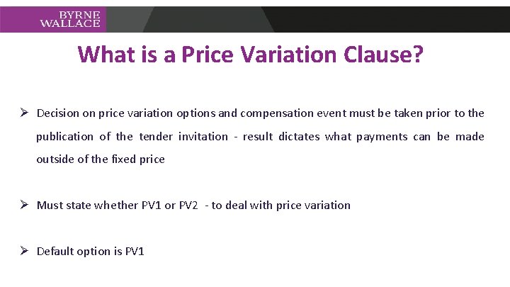What is a Price Variation Clause? Ø Decision on price variation options and compensation