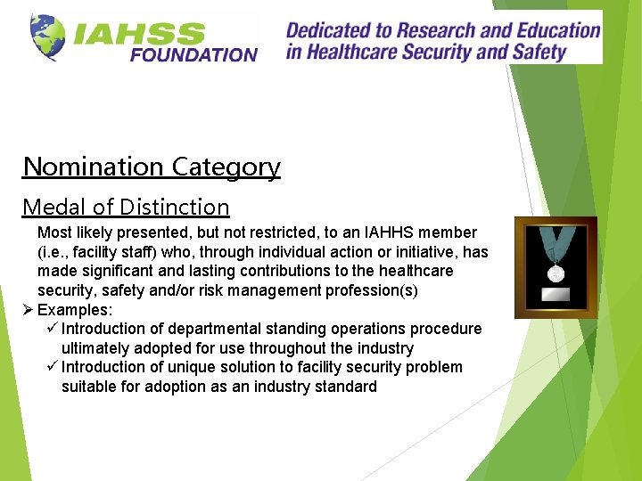 Nomination Category Medal of Distinction Most likely presented, but not restricted, to an IAHHS