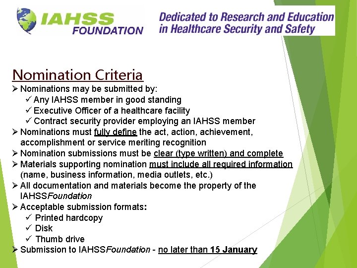 Nomination Criteria Ø Nominations may be submitted by: ü Any IAHSS member in good