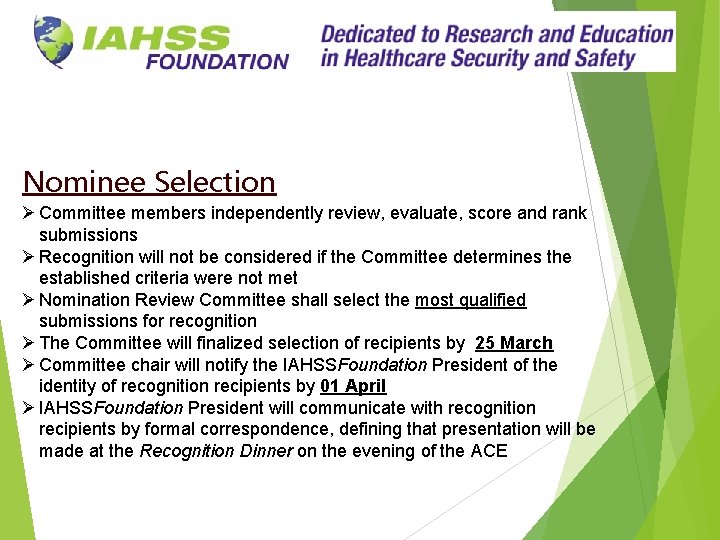 Nominee Selection Ø Committee members independently review, evaluate, score and rank submissions Ø Recognition