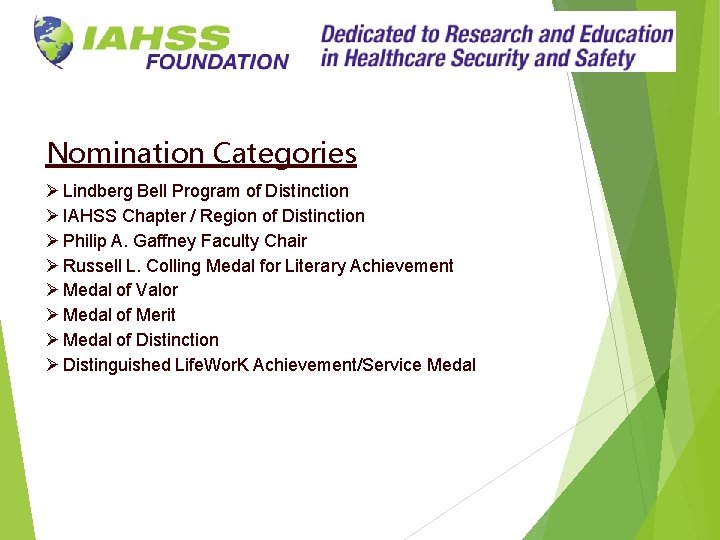 Nomination Categories Ø Lindberg Bell Program of Distinction Ø IAHSS Chapter / Region of