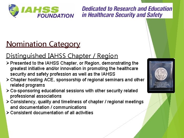 Nomination Category Distinguished IAHSS Chapter / Region Ø Presented to the IAHSS Chapter, or