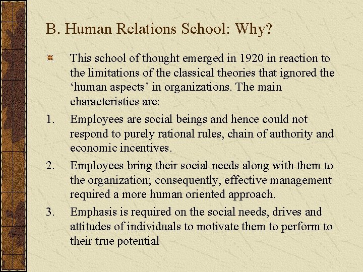 B. Human Relations School: Why? 1. 2. 3. This school of thought emerged in B. Human Relations School: Why? 1. 2. 3. This school of thought emerged in