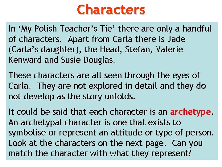 Characters In ‘My Polish Teacher’s Tie’ there are only a handful of characters. Apart