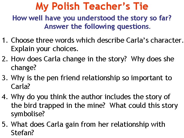 My Polish Teacher’s Tie How well have you understood the story so far? Answer