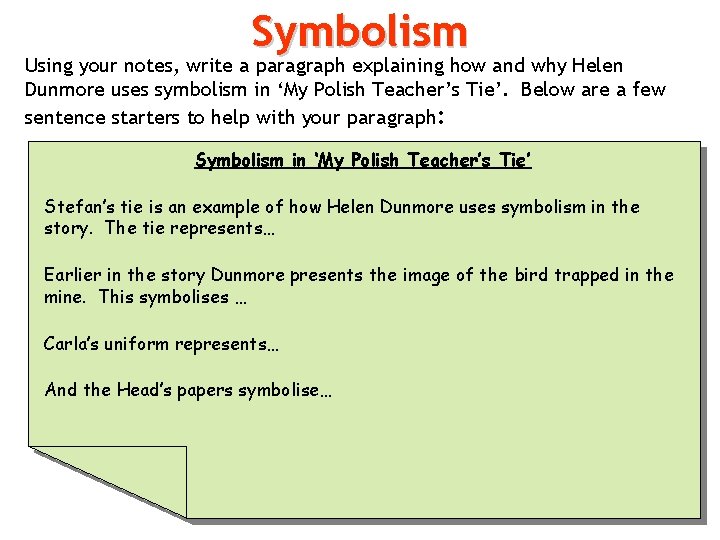 Symbolism Using your notes, write a paragraph explaining how and why Helen Dunmore uses