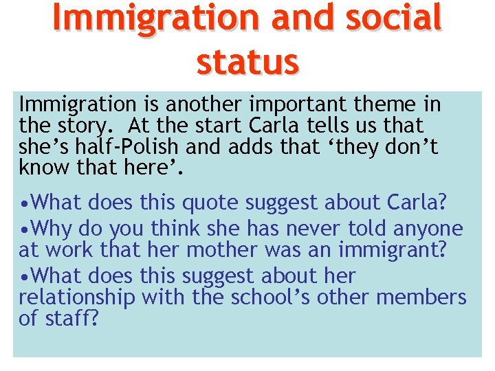 Immigration and social status Immigration is another important theme in the story. At the