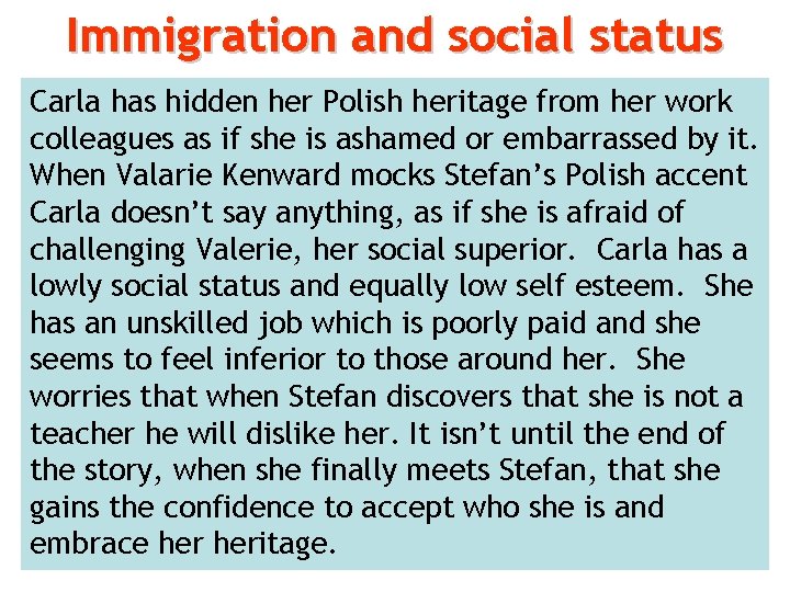 Immigration and social status Carla has hidden her Polish heritage from her work colleagues