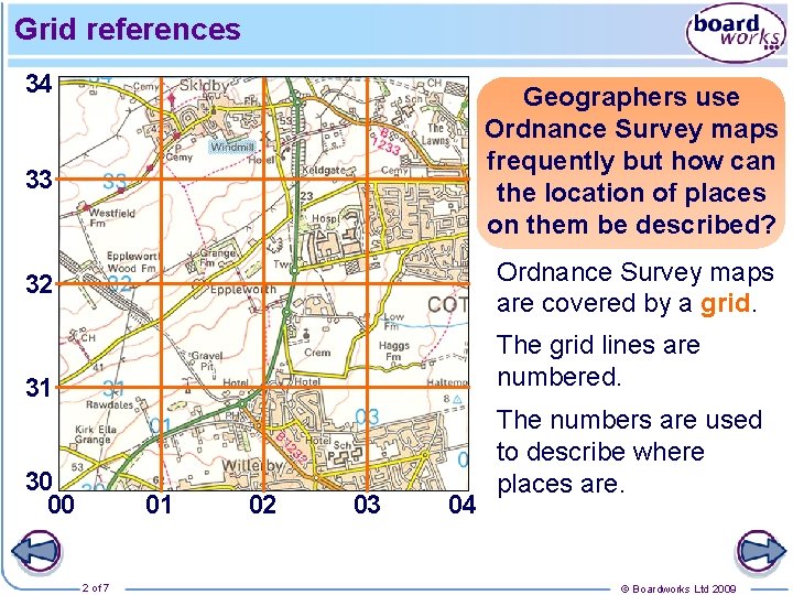 Grid references 34 Geographers use Ordnance Survey maps frequently but how can the location