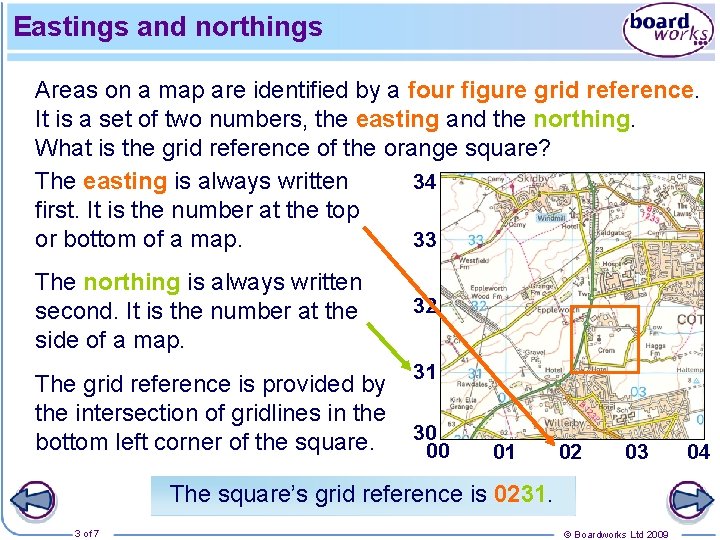 Eastings and northings Areas on a map are identified by a four figure grid