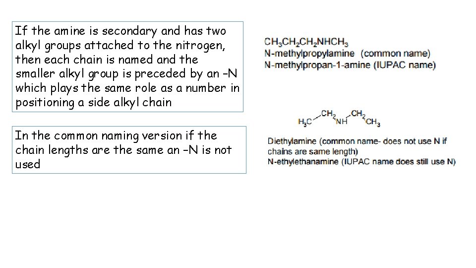 If the amine is secondary and has two alkyl groups attached to the nitrogen,