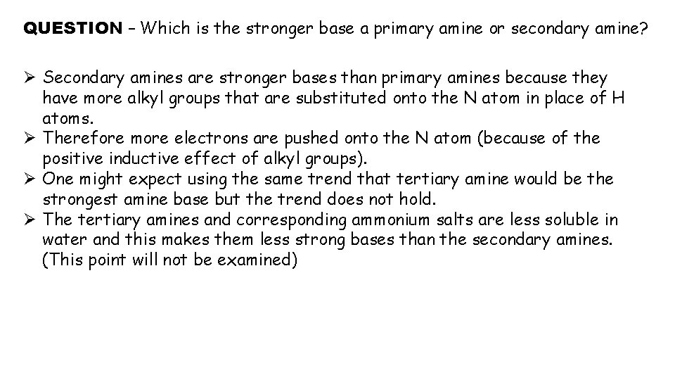 QUESTION – Which is the stronger base a primary amine or secondary amine? Ø